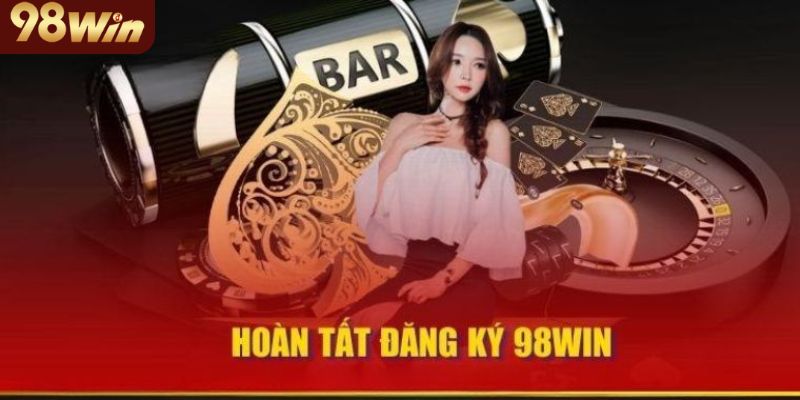 Hoàn tất quá trình đăng ký 98win 