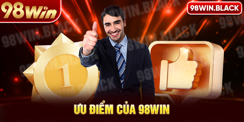 Ưu điểm của 98win